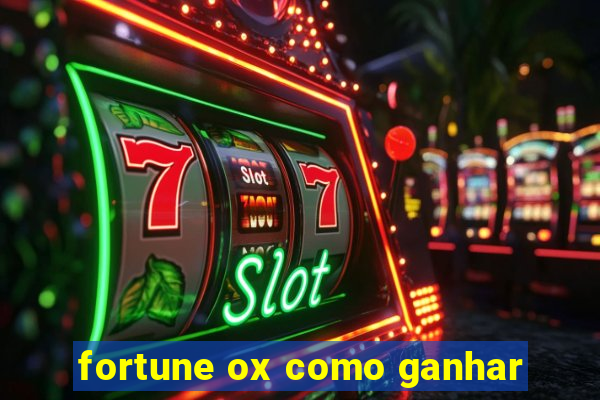 fortune ox como ganhar